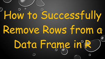 How to Successfully Remove Rows from a Data Frame in R