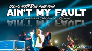 DJ Party AIN'T MY FAULT - COCOK UNTUK CEK SOUND & KARNAVAL 2022