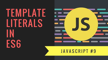 Javascript Tutorial 2018 [#9] - Template Literals in ES6 Javascript