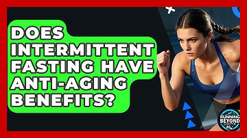Does Intermittent Fasting Have Anti-Aging Benefits? - Running Beyond Limits