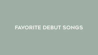 my favorite kpop debut songs