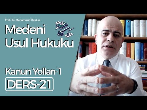 Prof. Dr. Muhammet Özekes- Medeni Usul Hukuku Dersi 21: Kanun Yolları-1