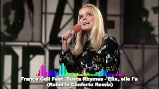 France Gall Feat.  Busta Rhymes - Ella, elle l'a (Roberto Conforto Remix)