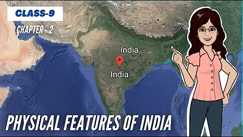 Physical features of India | Full Chapter-2 | Class 9 | Geography | Mountains | plains | plateaus