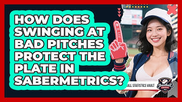 How Does Swinging At Bad Pitches Protect The Plate In Sabermetrics? - Baseball Statistics Vault