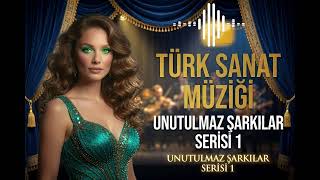 Geçmişten Günümüze En Özel Sanat Müziği Şarkıları Unutulmaz Şarkılar Serisi 1 Resimi