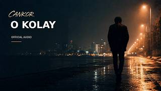 Cankor – O Kolay | Official Audio