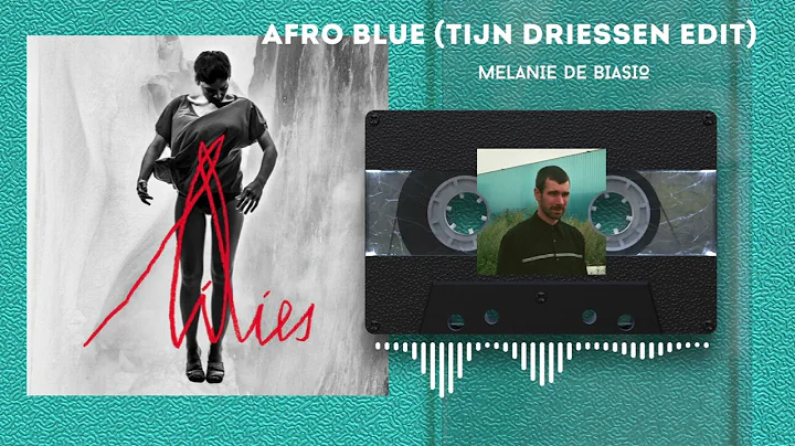 Melanie De Biasio - Afro Blue (Tijn Driessen Edit)