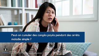 Peut-on cumuler des congés payés pendant des arrêts maladie simple ?