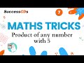Maths Trick Video 7 Product Of Any Number With 5 Vedic Math Tricks Shorts 