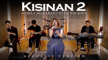 Kisinan 2 -  MASDDDHO  | Cover by Nabila Maharani With NM Boys (acoustic cover)