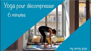 Yoga Pour Décompresser - 6 Minutes
