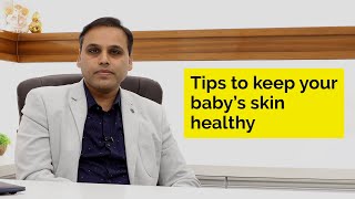 Tips to Keep Your Baby’s Skin healthy  | Skin Diaries screenshot 1