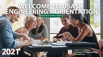 USask Engineering Virtual Orientation 2021