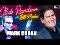 Mark Cuban | Club Random with Bill Maher