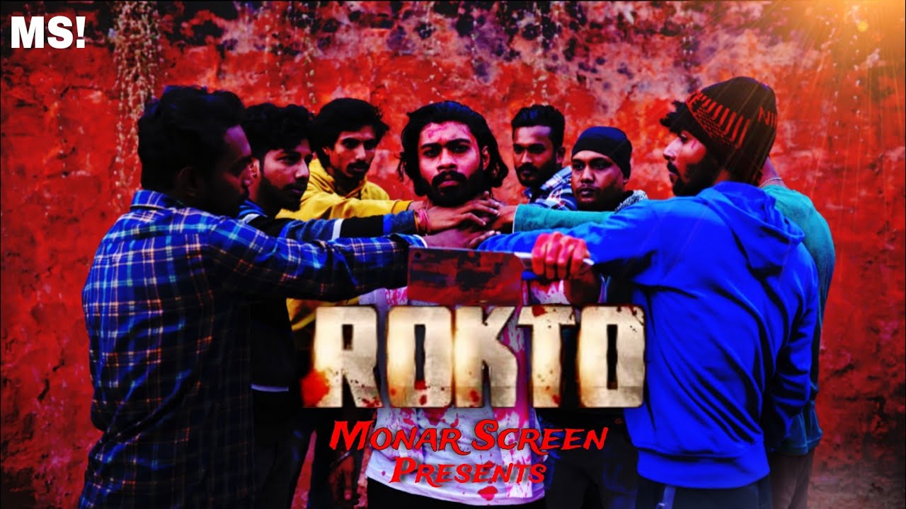 ROKTO [ রক্ত] Bengali ACTION Video | Monar Screen Presents 2026 - YouTube