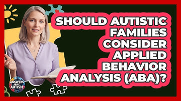 Should Autistic Families Consider Applied Behavior Analysis (ABA)? - Answers About Autism