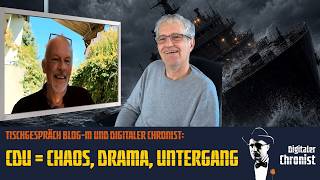 Tischgespräch Blog-M und Digitaler Chronist: CDU = Chaos, Drama, Untergang