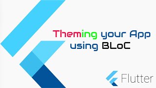 Googles Flutter Tutorial - Theme your App using BLoC and Shared Preferences.