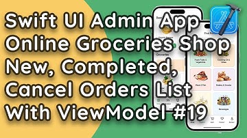 SwiftUI iOS Online Groceries Admin App: Order Management with MVVM #19