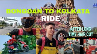 BOOMBSTAR FIRST BLOG || Bongoan to Kolkata Ride with Scooty | After long time hair cut