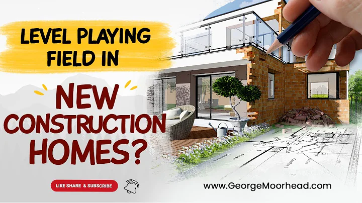 Level Playing Field in New Construction Homes? - G...