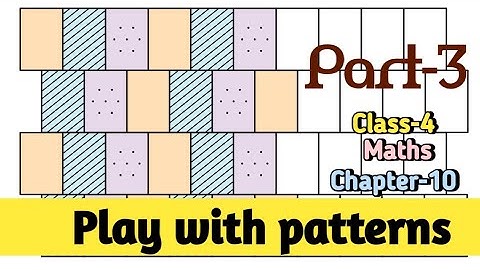 Play with patterns Class 4 Chapter‐10 Maths-magic (Part‐3) @NCERTTHEMIND