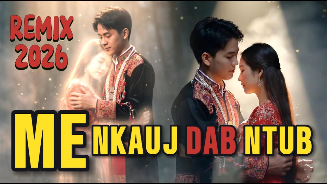 ME NKAUJ DAB NTUB REMIX 2026