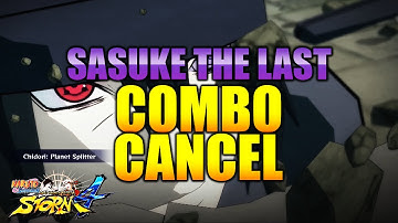 Naruto Ultimate Ninja Storm 4 - Combo/Tilt Cancel Tutorial - THE LAST SASUKE