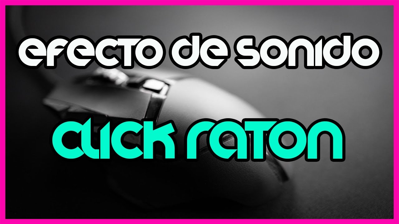 Efecto de Sonido CLICK RATÓN 🖱️ - [SIN COPYRIGHT] - YouTube