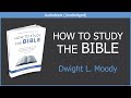How to study the bible  dwight l moody  free christian audiobook