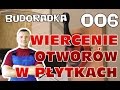 Jak wiercić otwory w płytkach, gresach, terakocie i glazurze?