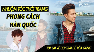 LUXURYMAN I Nhuộm Tóc Thời Trang Phong Cách Hàn Quốc Cực Đẹp