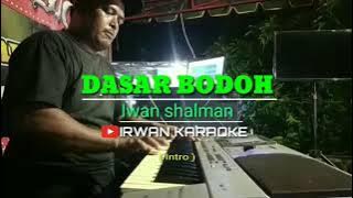 Dasar bodoh_iwan shalman_karaoke tanpa vokal versi keyboard kn2400.