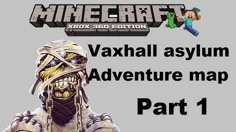 MineCraft xbox 360 edition: Vaxhall asylum adventure map - Part 1