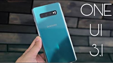 Samsung Galaxy S10 Plus ONE UI 3.1 Official Update