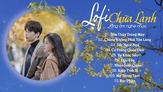 Sơn Thủy Trùng Mây, Chàng Không Phải Tân Lang | Lofi Chữa Lành | Nhạc Lofi Chill 2024