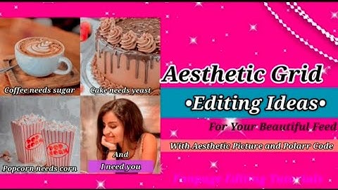 Aesthetic Grid editing idea❤|@Fanpage Editing Tutorial