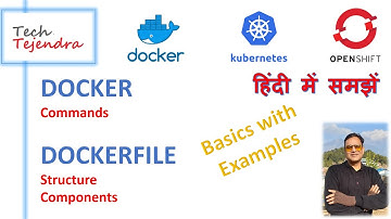 DOCKER, KUBERNETES, OPENSHIFT. Dockerfile Commands, Components, Structure. Openshift with examples.