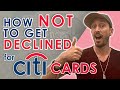 How Not to Get Declined for CITI Credit Cards