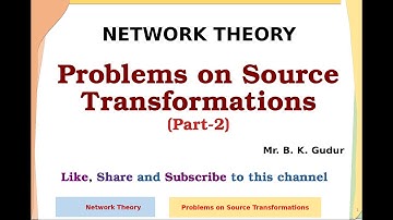 Problems on Source Transformations - Part 2