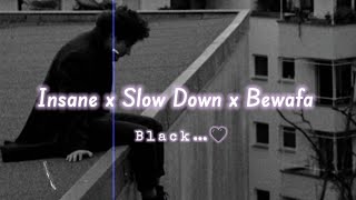 Insane X Slow Down X Bewafa Slowed & Reverb @mr.deletelofi