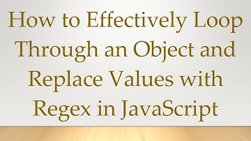 How to Effectively Loop Through an Object and Replace Values with Regex in JavaScript
