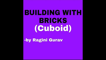 Building with bricks part 2(cuboid) (class 4)
