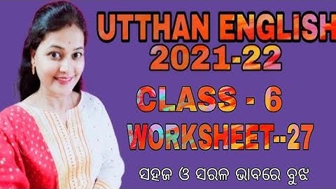 Utthan 21-22 || English class -6 || Worksheet-27 || Explain and Solutions