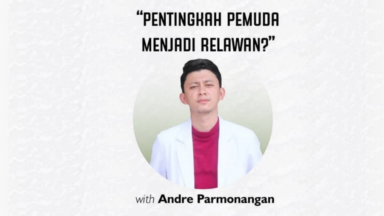 Pentingkah Pemuda Menjadi Relawan bersama kak Andre Parmonangan