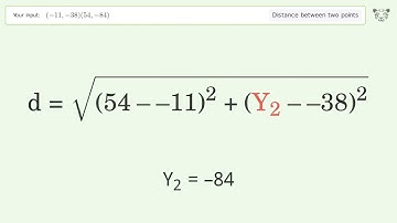 Find the distance between two points p1 (-11,-38) and p2 (54,-84): Step-by-Step Video Solution