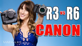 Canon R3 vs R6 (NOT Canon R6 Mark II!)