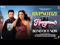 Hypnotize honeymoon   b praak jaani  gippy g jasmin b  shipra gbhushan k