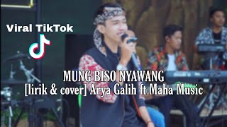 [lirik] Mung Biso Nyawang - cover Arya Galih ft Maha Music